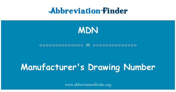 MDN: Manufacturer's Drawing Number