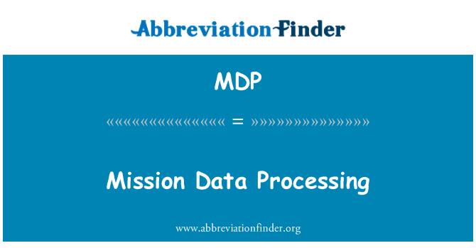 MDP: Mission Data Processing