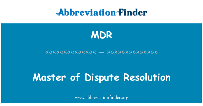 MDR: Master of Dispute Resolution