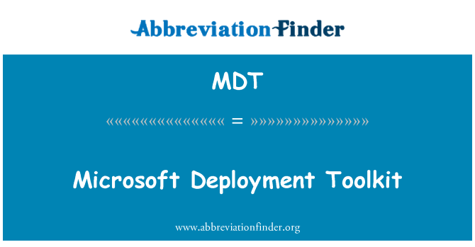 MDT: ชุดเครื่องมือการปรับใช้ Microsoft