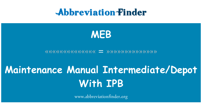 MEB: Maintenance Manual Intermediate/Depot With IPB