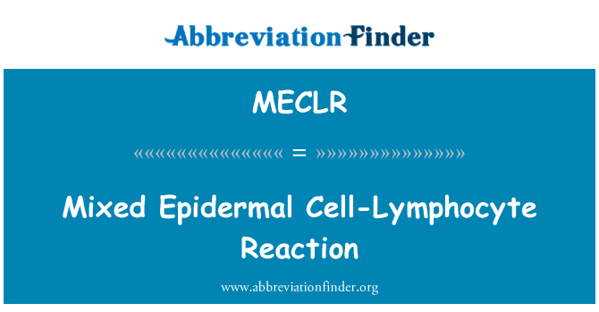 MECLR: Mixed epidermaalinen solu-lymfosyytti reaktio