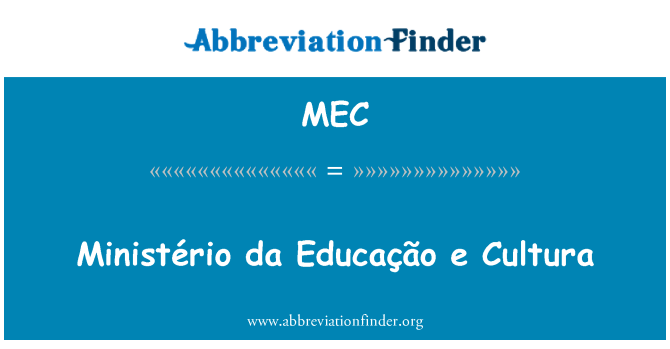 MEC: Ministério da Educação e Cultura
