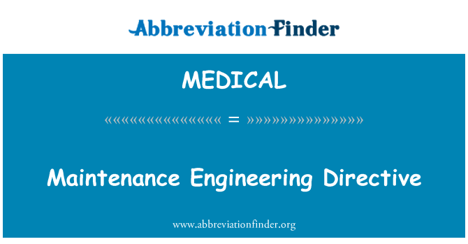 MEDICAL: Maintenance Engineering Directive