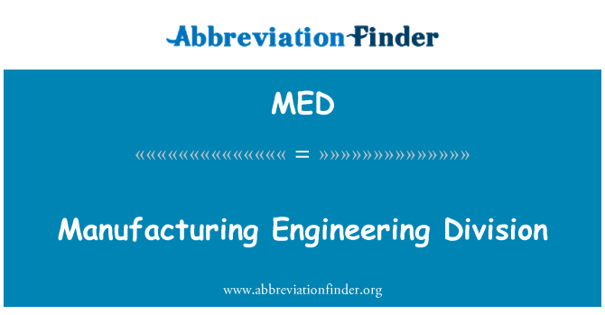 MED: Manufacturing Engineering Division