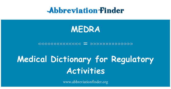MEDRA: Medical Dictionary for Regulatory Activities