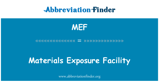 MEF: Materials Exposure Facility