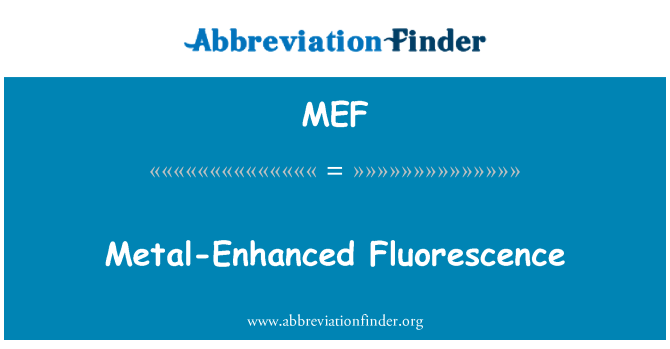 MEF: Metalli-avusteinen fluoresenssi