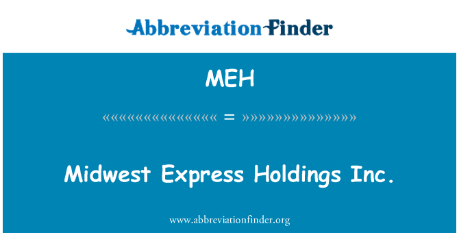 MEH: مادویسٹ Express ہولڈنگ inc.