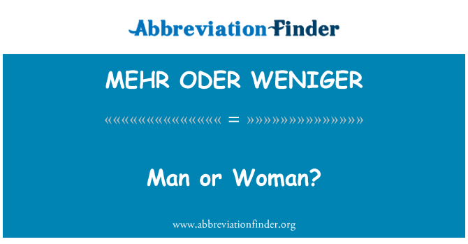 MEHR ODER WENIGER: مرد ہو یا عورت؟