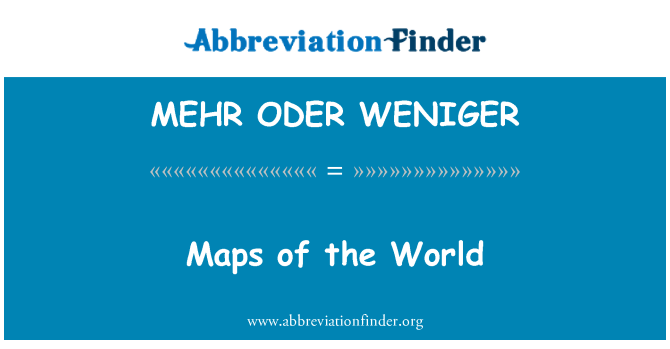 MEHR ODER WENIGER: 世界地图