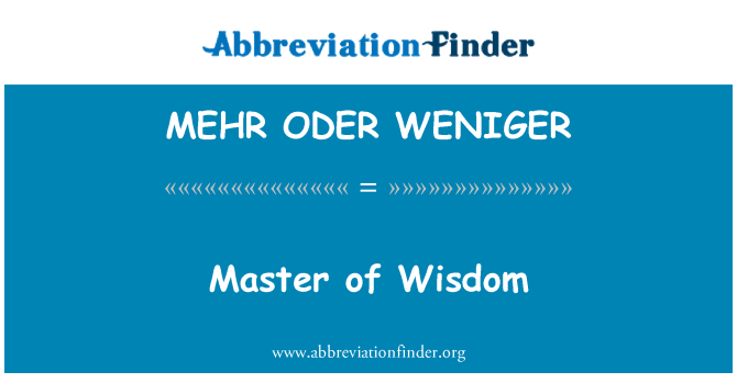 MEHR ODER WENIGER: Maître de la sagesse