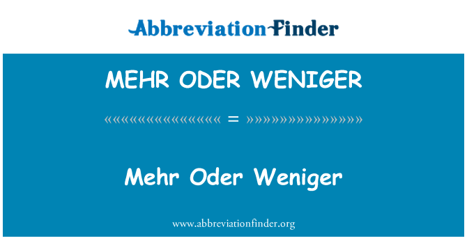 MEHR ODER WENIGER: 더 Oder Weniger