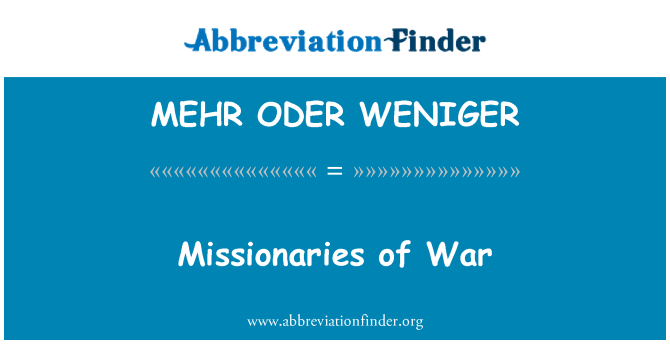 MEHR ODER WENIGER: Missionaries tal-gwerra