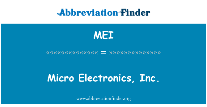 MEI: Micro elektwonik, Inc.