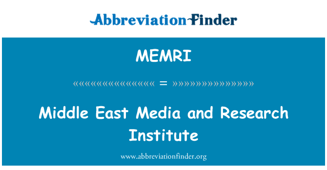 MEMRI: الأوسط لوسائط الإعلام الشرقية ومعهد البحوث