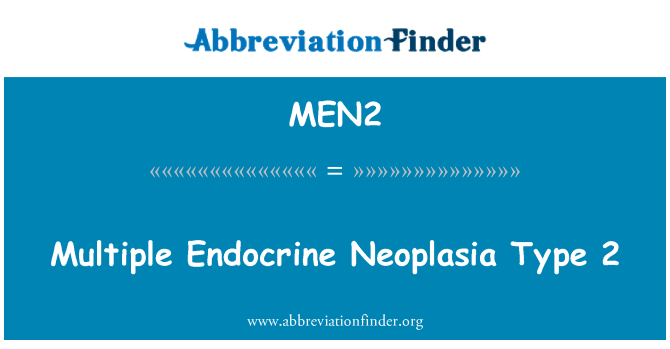 MEN2: Beberapa jenis Neoplasia endokrin jenis 2