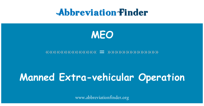 MEO: Manned Extra-vehicular Operation