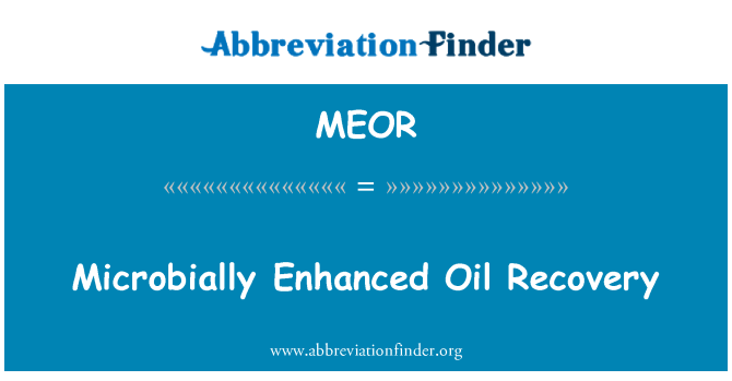 MEOR: استرداد ميكروبيالي المعزز للنفط