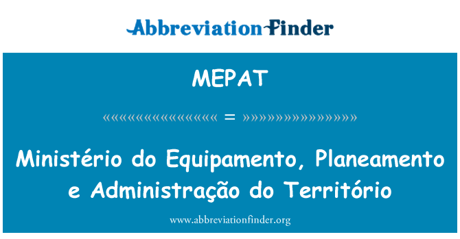 MEPAT: Ministério Equipamento, Planeamento e Administração κάνω Território