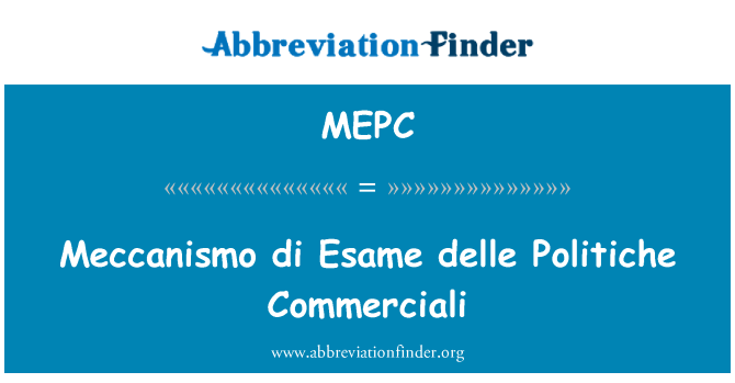 MEPC: Meccanismo di Esame delle Politiche komercjalizm