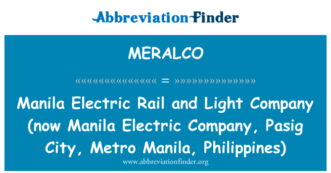 MERALCO: Manila elektrikli demiryolu ve Light Company (şimdi Manila elektrik şirketi, Pasig City, Metro Manila, Filipinler)