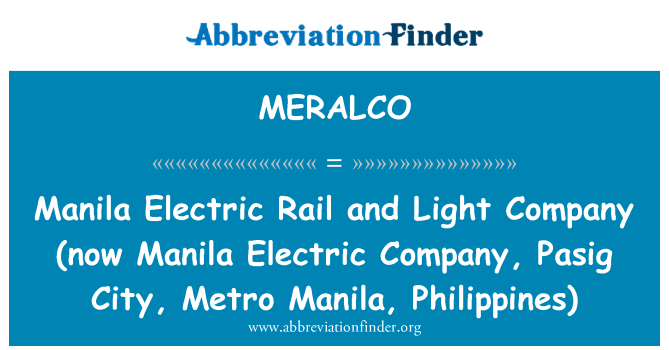 MERALCO: Manilla Electric rautatie- ja Light Company (nyt Manilla sähköyhtiö Pasig City, Metro Manilla, Filippiinit)