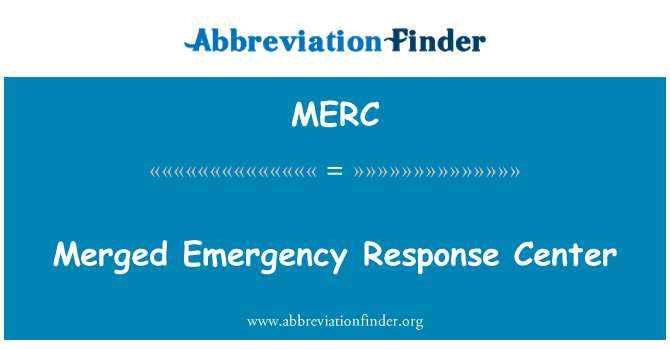 MERC: Merged Emergency Response Center