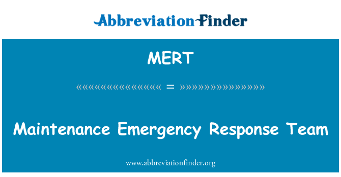 MERT: Maintenance Emergency Response Team