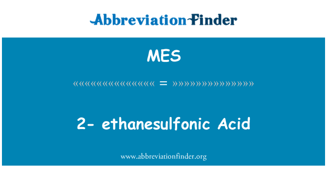 MES: 2 - ethanesulfonic asam