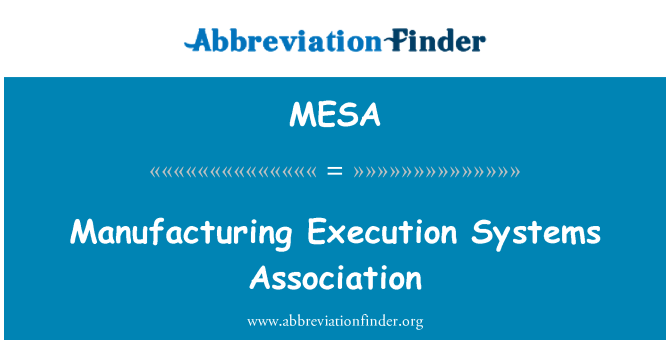 MESA: विनिर्माण निष्पादन सिस्टम एसोसिएशन