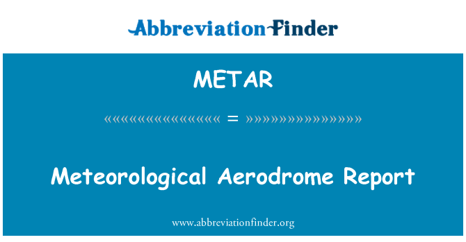 METAR: Adroddiad maes glanio meteorolegol