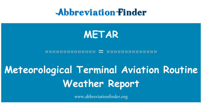 METAR: Meteorological Terminal Aviation Routine Weather Report