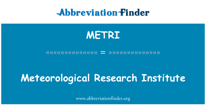 METRI: Meteorological Research Institute