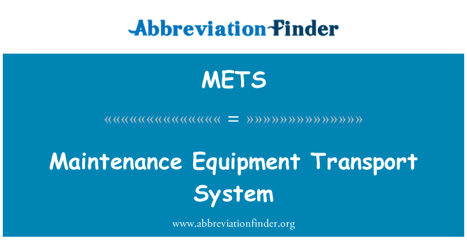 METS: Maintenance Equipment Transport System