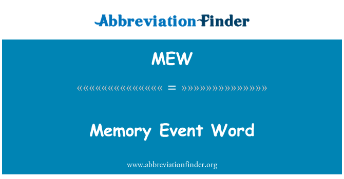 MEW: Memorie eveniment cuvântul