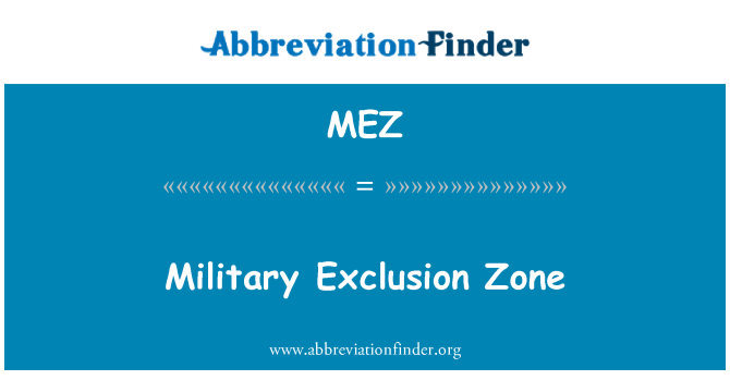 MEZ: Zona de exclusão militar