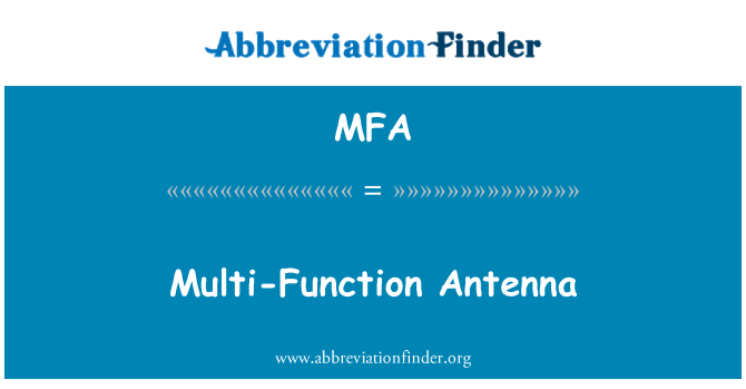 MFA: Multi-funkcija antenos