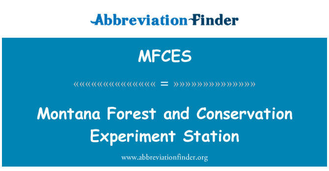 MFCES: Montana Forest and Conservation Experiment Station
