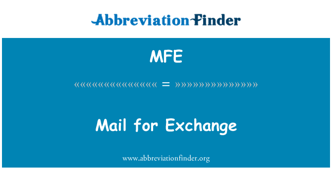 MFE: Mail for Exchange