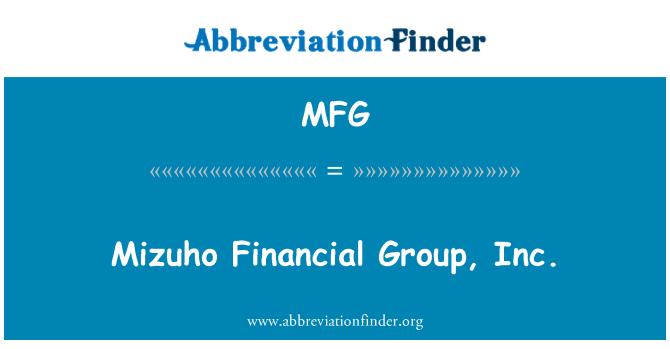 MFG: Mizuho Financial Group, Inc.