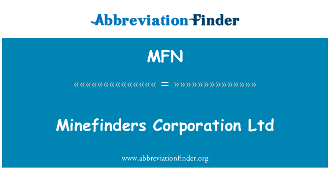 MFN: Minefinders Corporation Ltd