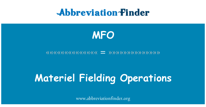 MFO: Operaţiunile de Fielding materiale