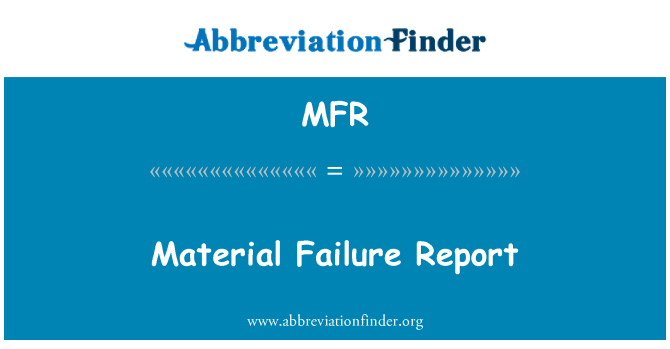 MFR: Material Failure Report