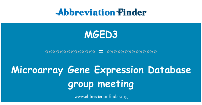 MGED3: Microarray Gene Expression tietokannan ryhmän kokouksessa