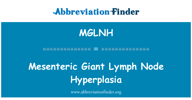 MGLNH: การเจริญเกิน mesenteric โหนน้ำเหลืองยักษ์