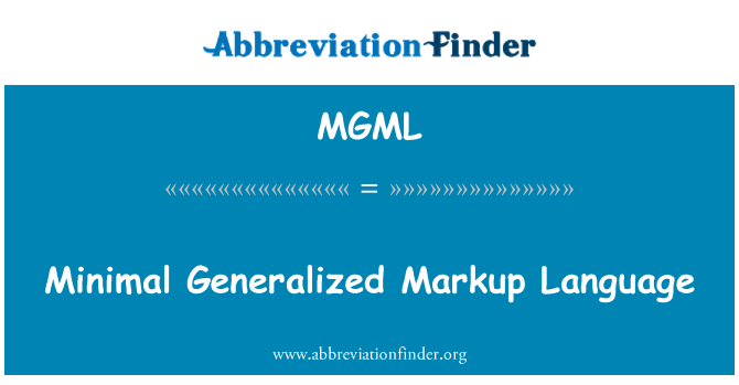 MGML: Minimal Generalized Markup Language