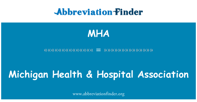 MHA: Michigan Health & Hospital Association