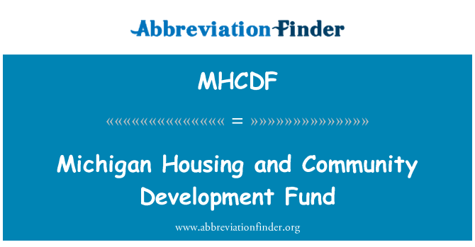 MHCDF: Michigan Housing and Community Development Fund