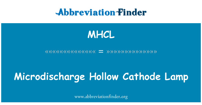 MHCL: Microdischarge улоговина катода лампа